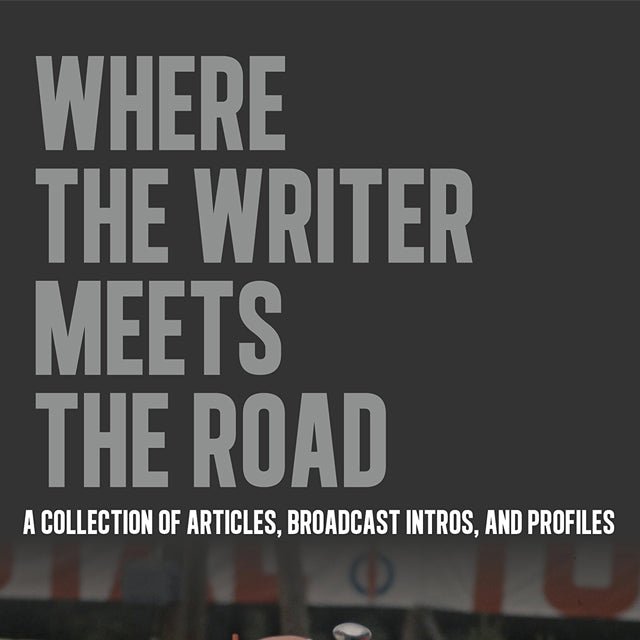 Relive Stories of Racing’s Golden Era in Where the Writer Meets the Road