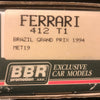 Ferrari 412 T1 GP Brazil 1994 Alesi or Berger by BBR 1:43 (MET19)