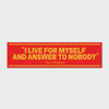 "I Live For Myself" Quote Sticker