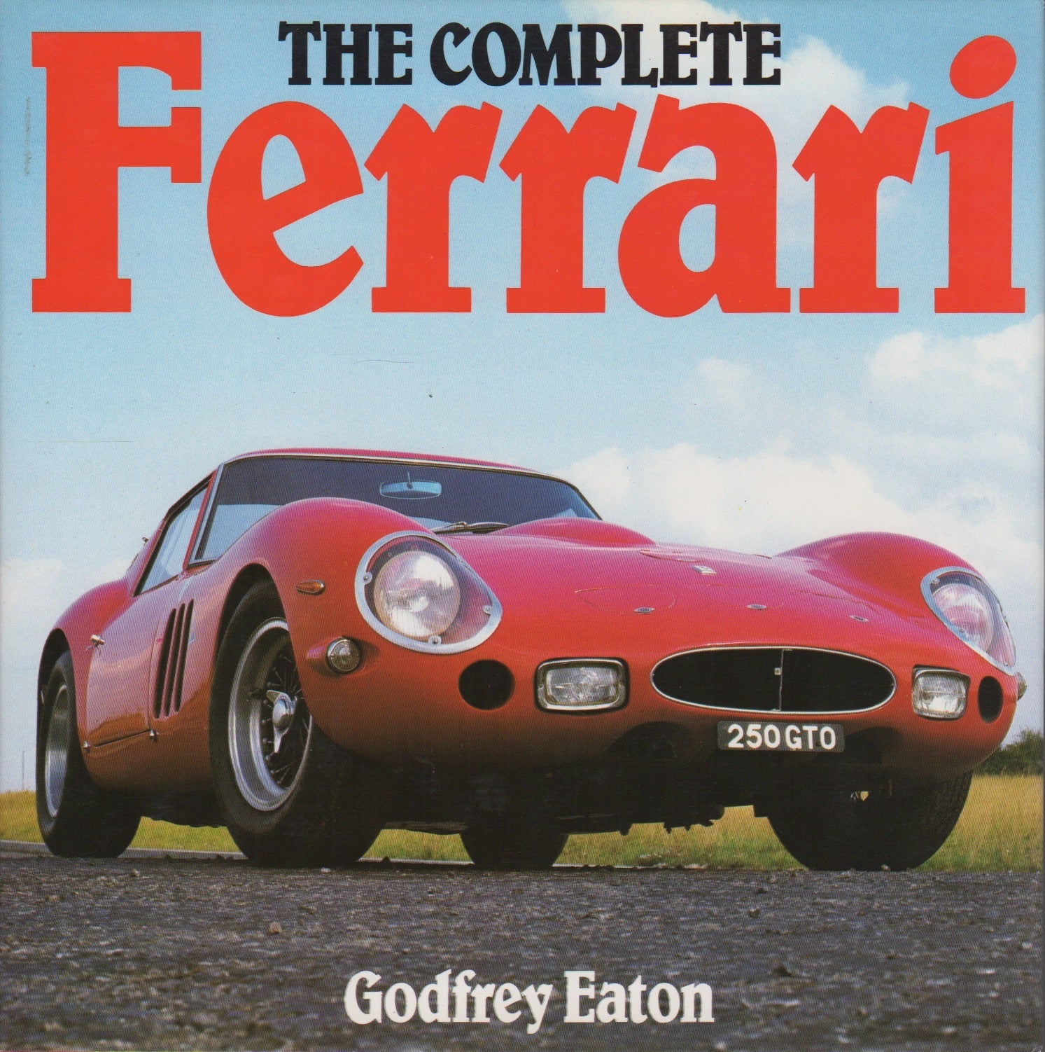 The Complete Ferrari (G Eaton)