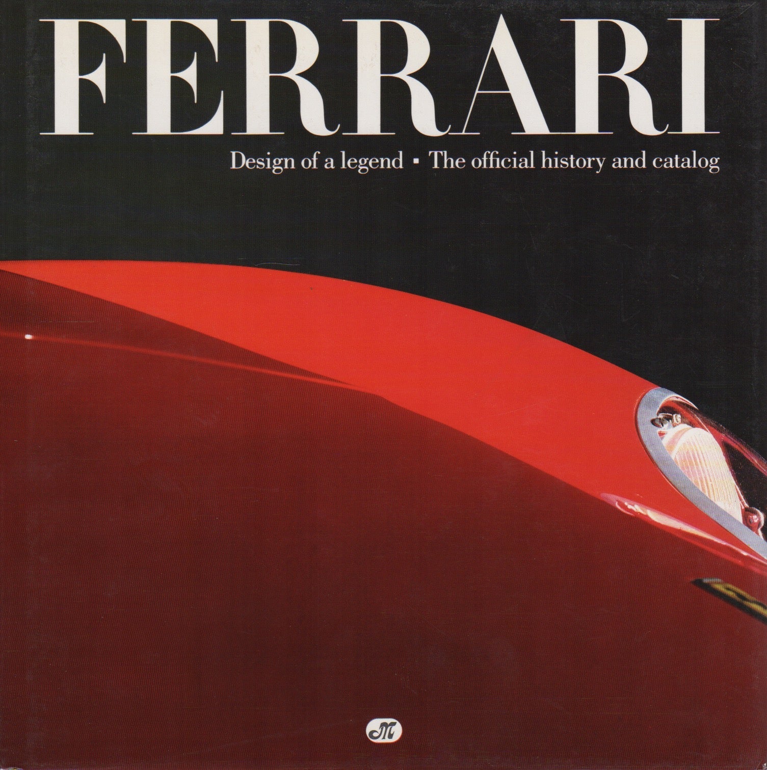 Ferrari, design of a legend - The official history and catalog