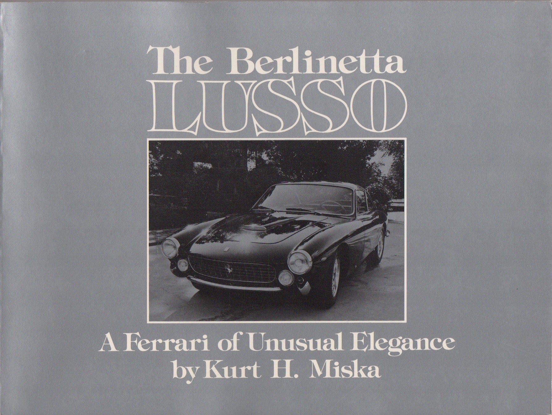 The Berlinetta Lusso, a Ferrari of unusual elegance
