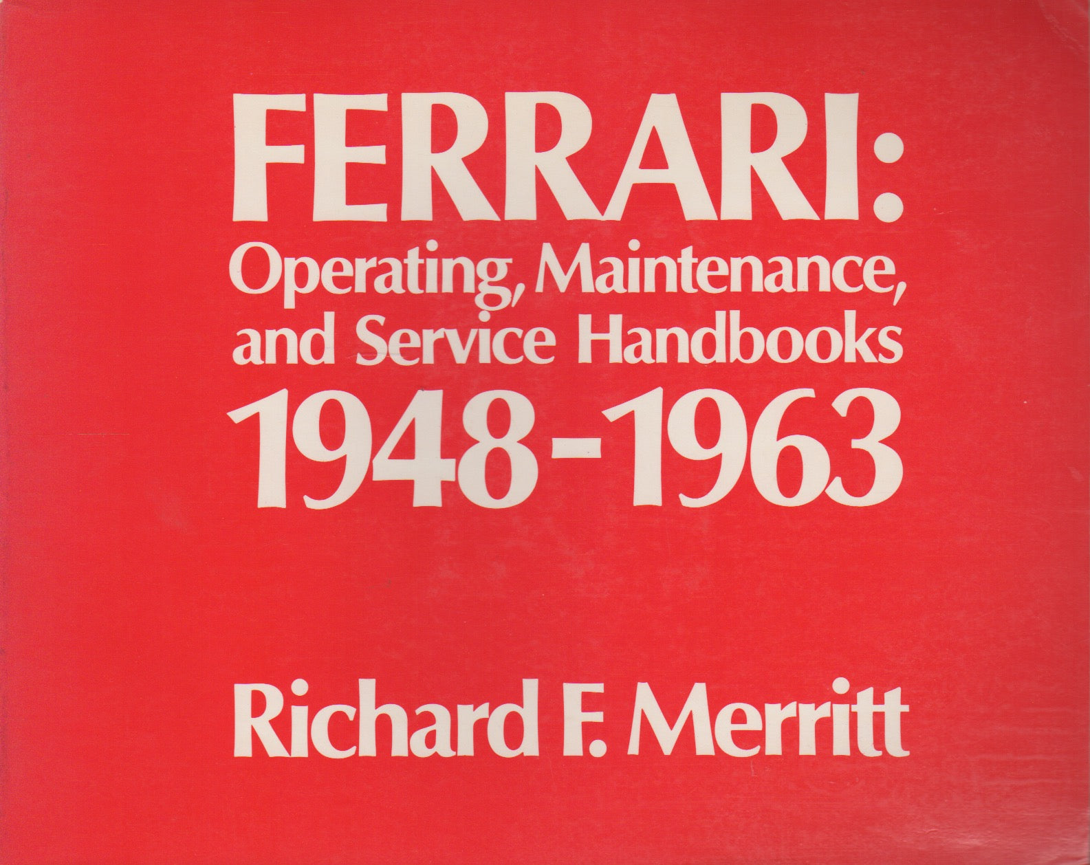 Ferrari Operating, Maintenance & Service Handbooks 1948-1963 (Merritt)