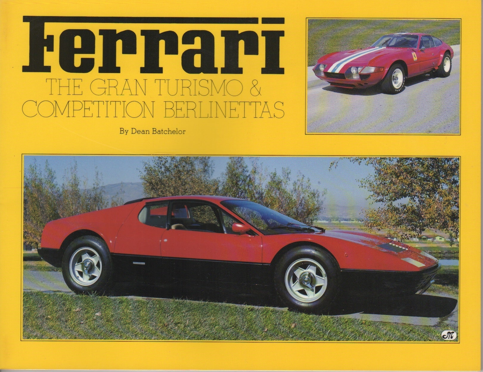 Ferrari - The Gran Turismo & Competition Berlinettas (D Batchelor)