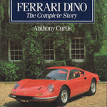 Ferrari Dino: The Complete Story (A Curtis)