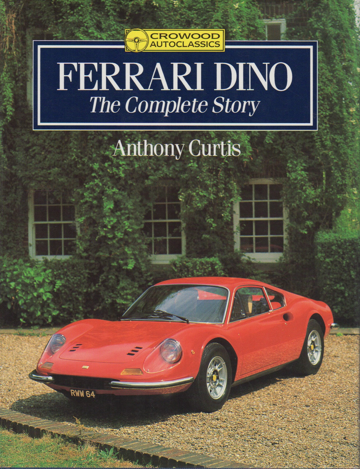 Ferrari Dino: The Complete Story (A Curtis)