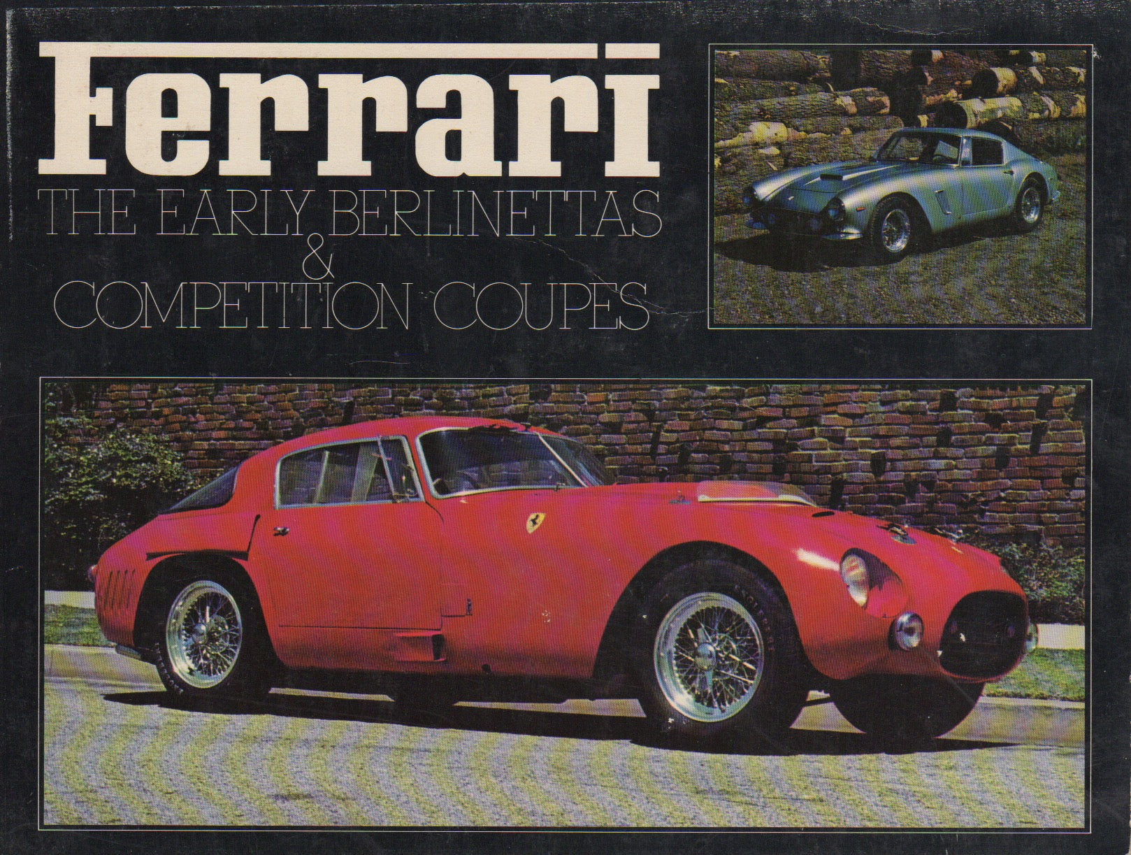 Ferrari The Early Berlinettas and Competition Coupes (1st Ed)(D Batchelor)