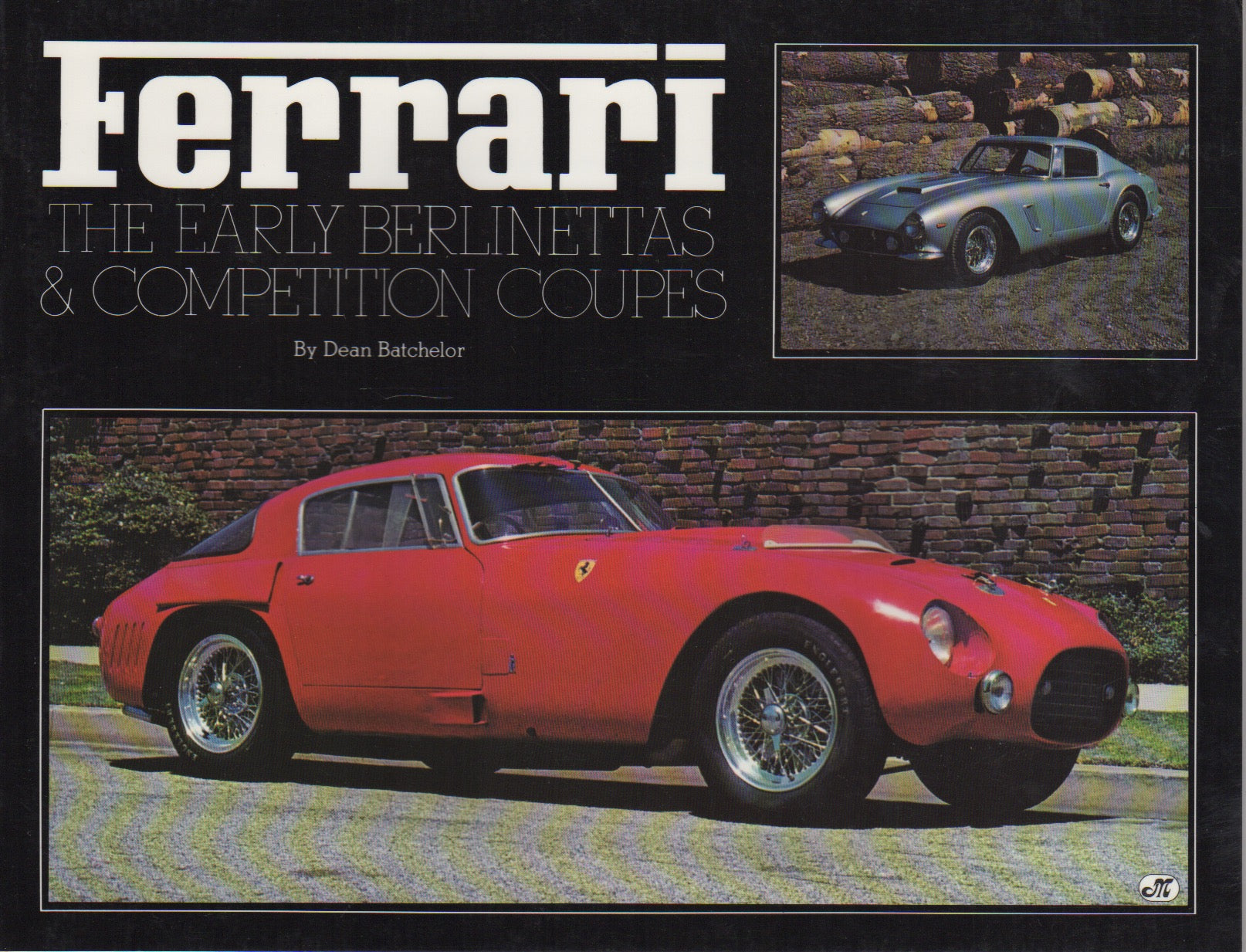 Ferrari The Early Berlinettas and Competition Coupes (2nd Ed)(D Batchelor)