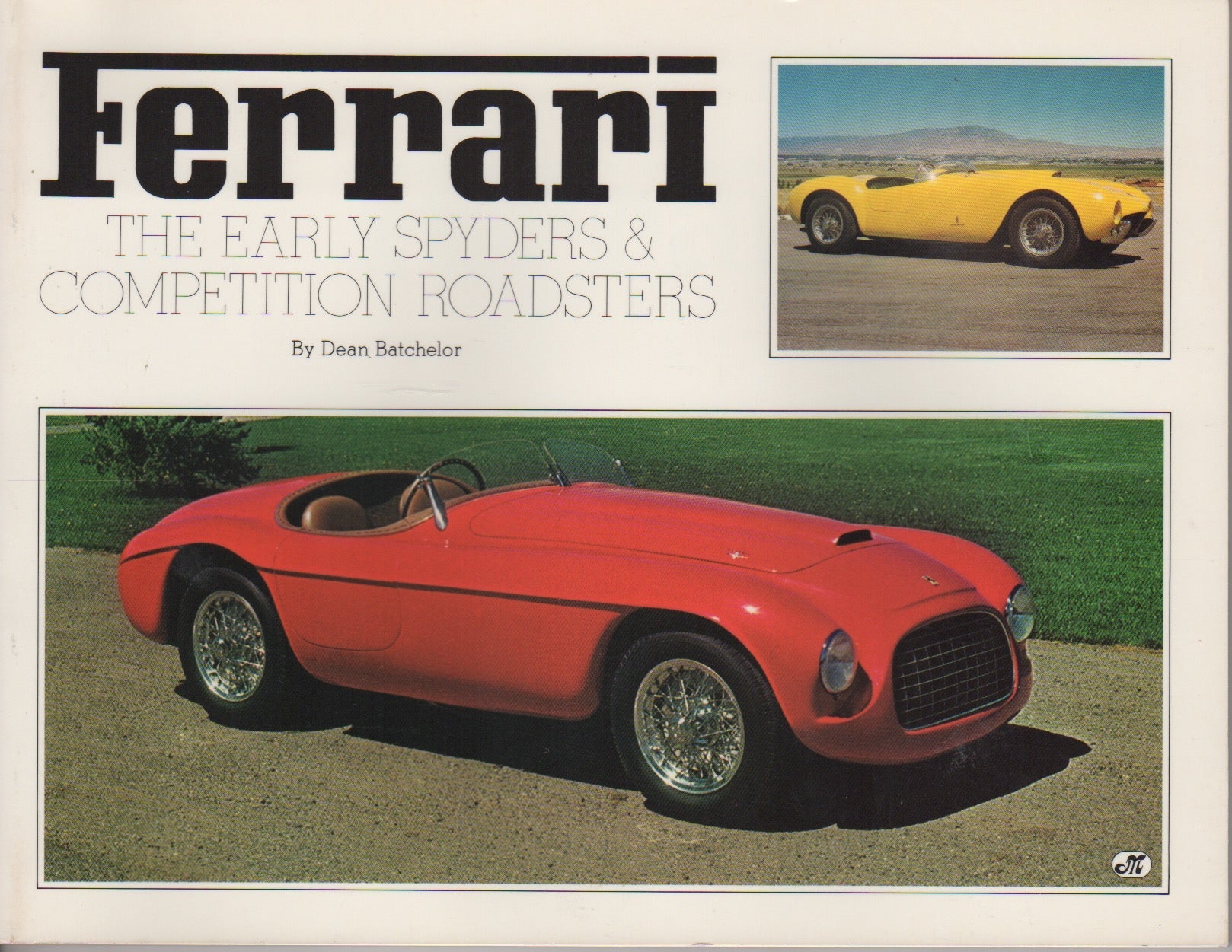 Ferrari, The Early Spyders and Competition Roadsters (2nd Ed)(D Batchelor)