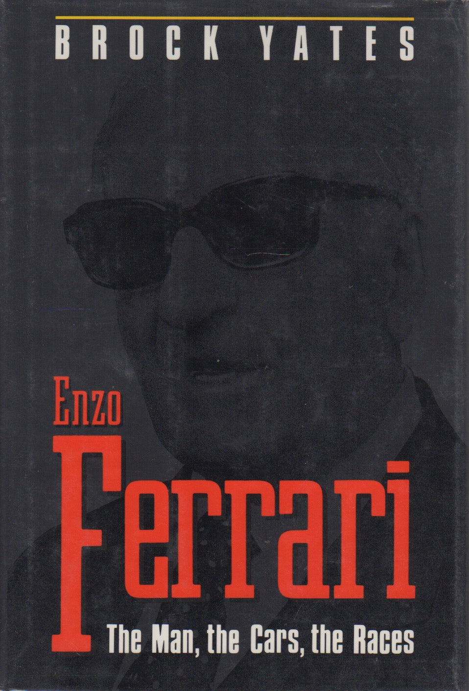 Enzo Ferrari - The Man, the Cars, the Races (B Yates)