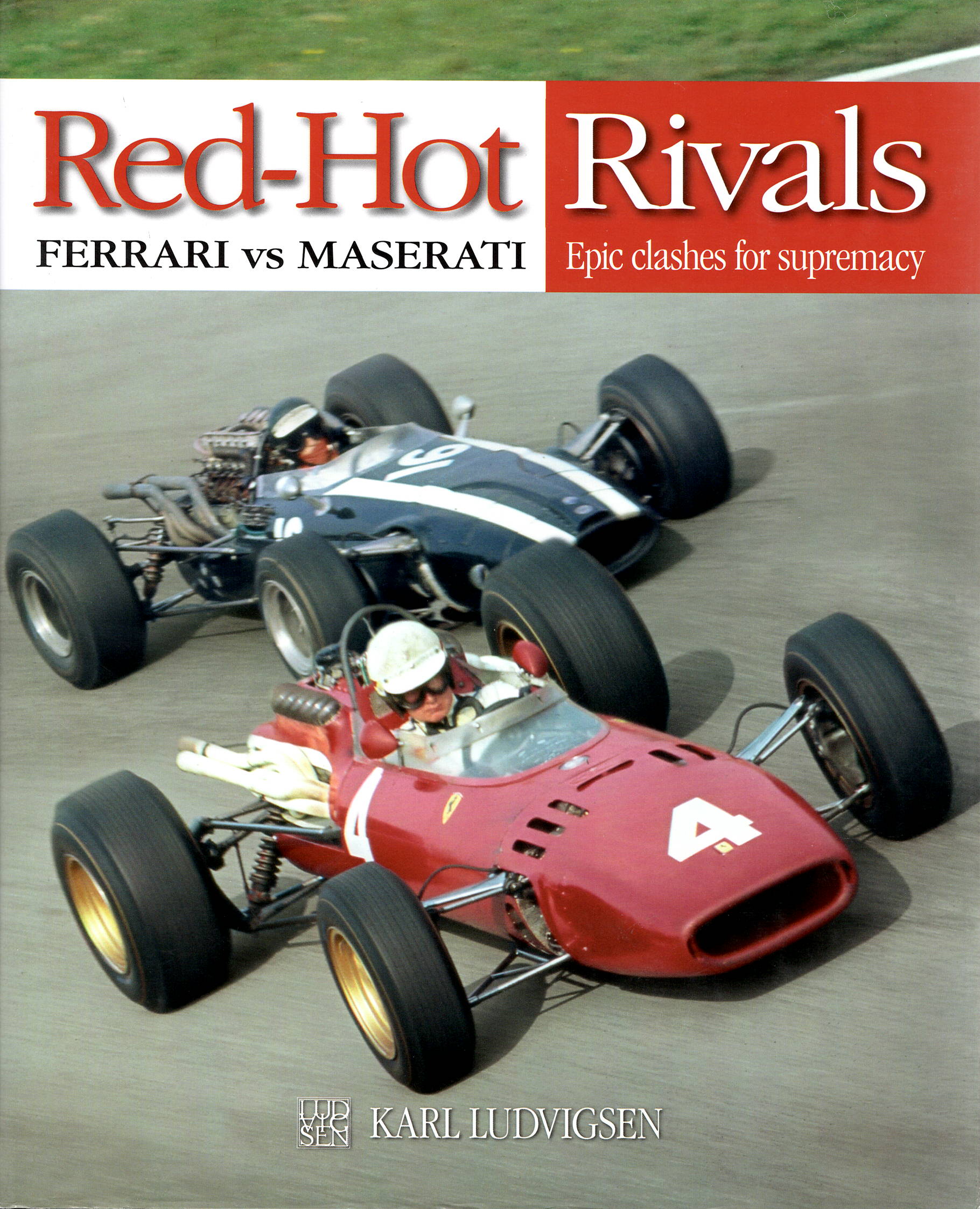 Red-Hot Rivals - Ferrari vs Maserati (K Ludvigsen)