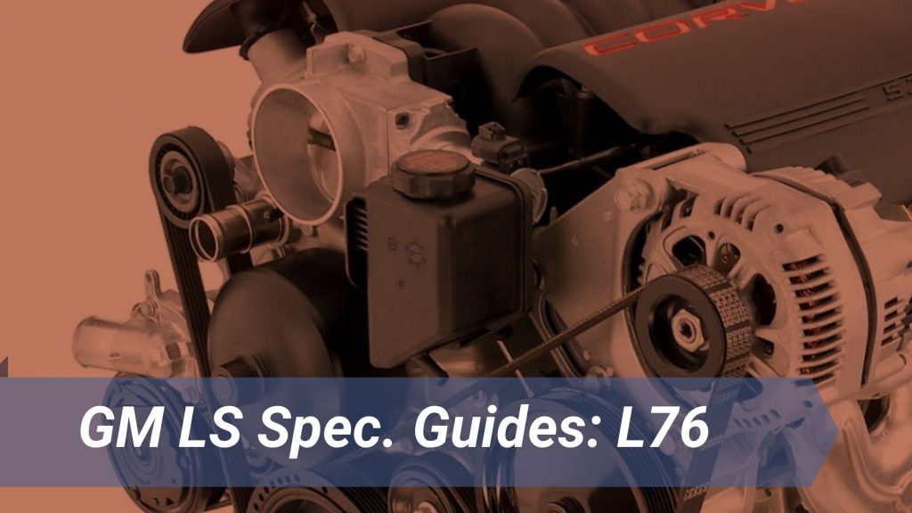 GM LS LS76 Engine Guide